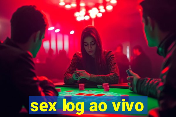 sex log ao vivo